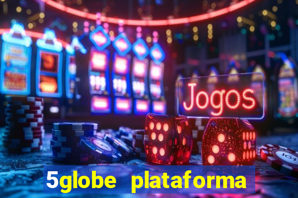 5globe plataforma de jogos